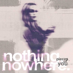 Nothing,Nowhere - Pieces Of You